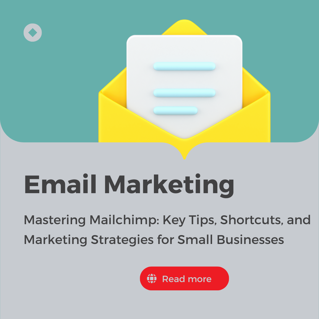 Mastering Mailchimp: Key Tips, Shortcuts, and Marketing Strategies for Small Businesses Mastering Mailchimp: Key Tips, Shortcuts, and Marketing Strategies for Small Businesses